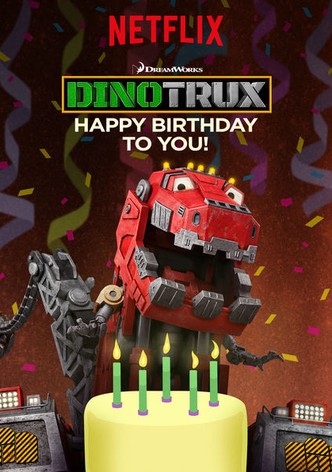 Dinotrux: Happy Birthday to You!