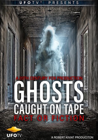Ghosts Caught on Tape: Fact or Fiction?