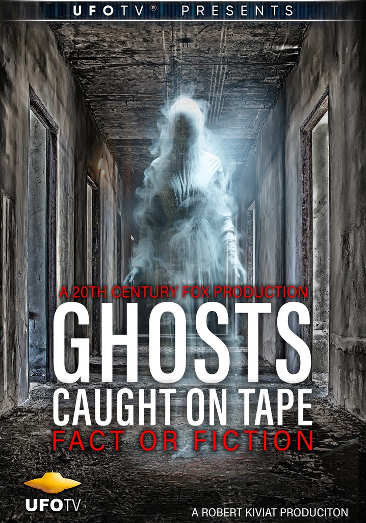Ghosts Caught on Tape: Fact or Fiction?