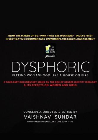 Dysphoric: Fleeing Womanhood Like a House on Fire