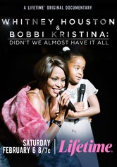 Whitney Houston & Bobbi Kristina: Didn't We Almost Have It All