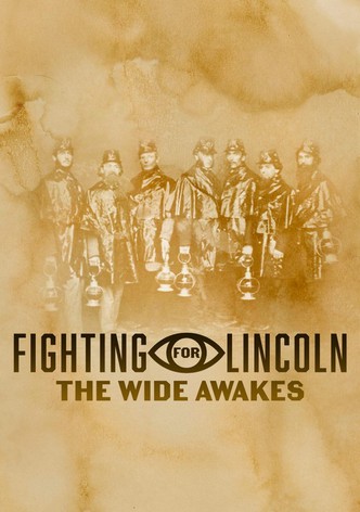 Fighting for Lincoln: The Wide Awakes