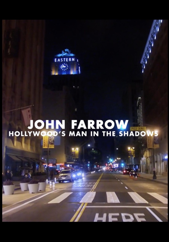 John Farrow Hollywood's Man in the Shadows
