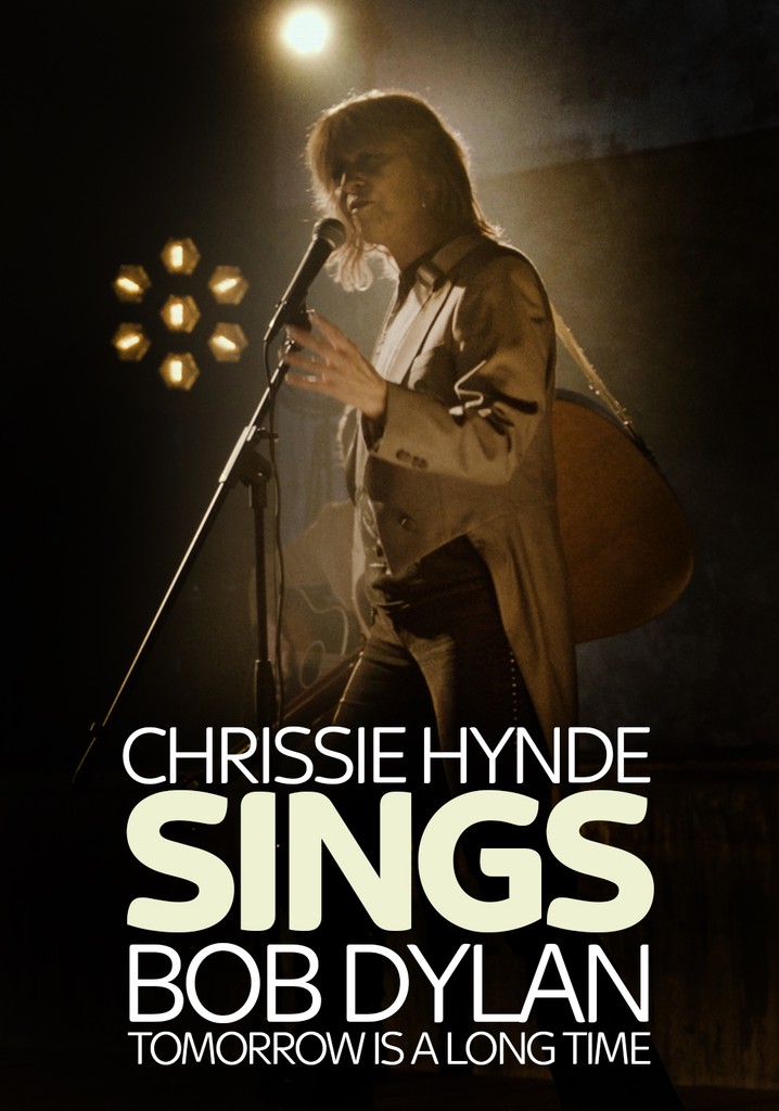 Tomorrow Is a Long Time: Chrissie Hynde Sings Bob Dylan