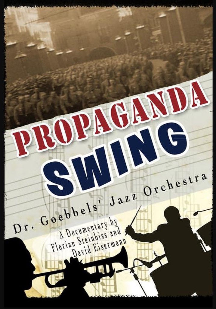 Propaganda Swing: Dr. Goebbels' Jazz Orchestra