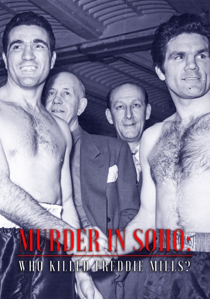 Murder in Soho: Who Killed Freddie Mills?