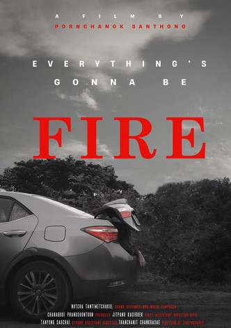 Everything’s gonna be FIRE