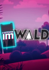 #offline im Wald - #offline im Wald #offline im Wald Staffel 1