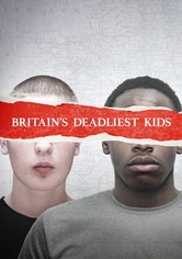 Britain's Deadliest Kids