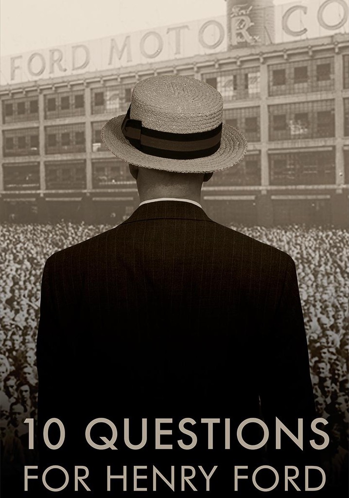 10 Questions for Henry Ford