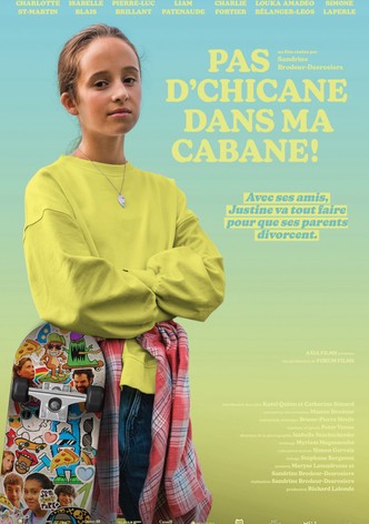 Pas d'chicane dans ma cabane!