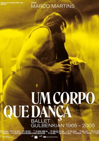 Um Corpo que Dança - Ballet Gulbenkian 1965-2005
