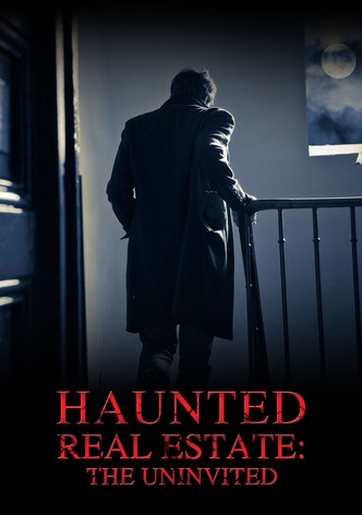 Haunted Real Estate: The Uninvited
