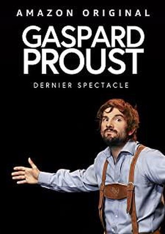 Gaspard Proust: Dernier Spectacle