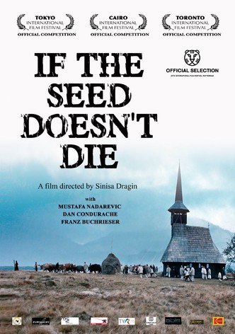 If the Seed Doesn't Die