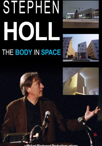 Steven Holl: The Body in Space
