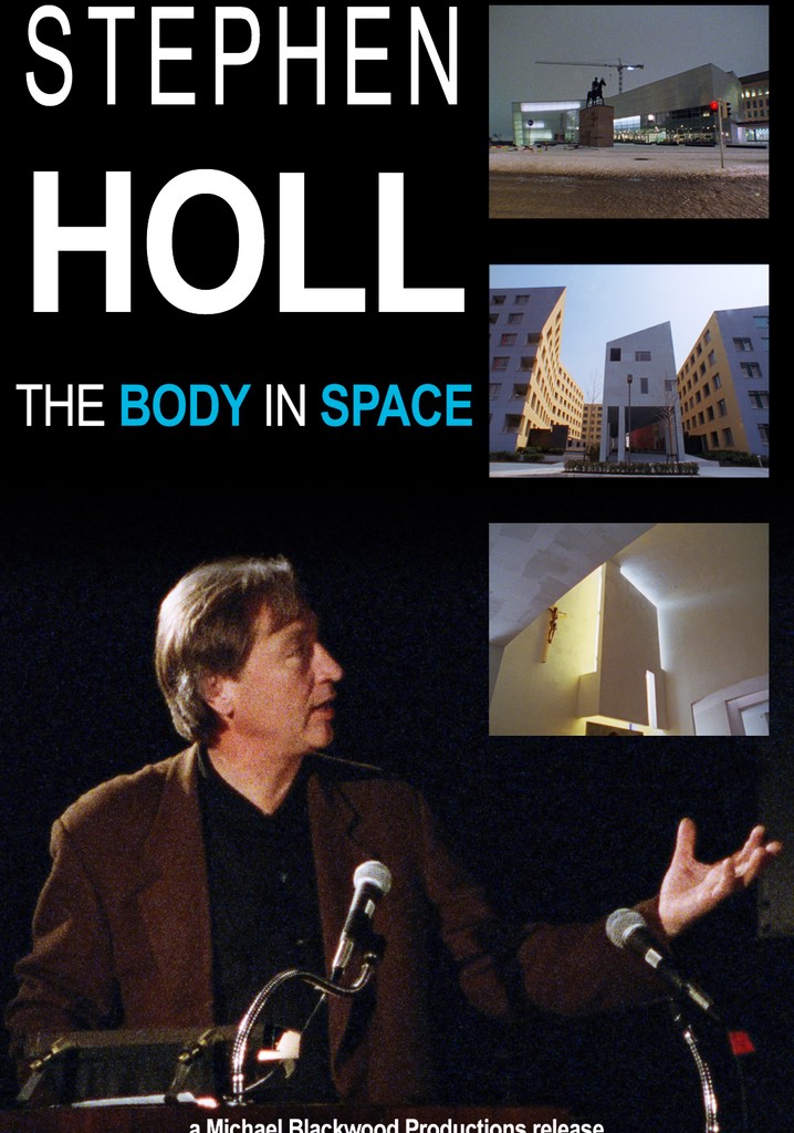 Steven Holl: The Body in Space