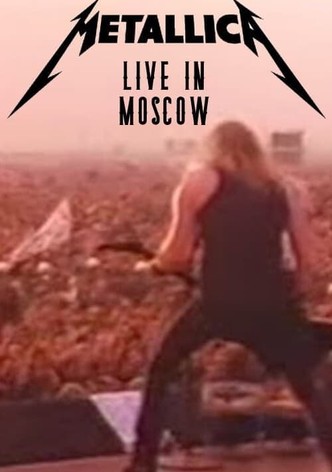 Metallica: Live Moscow - Monsters of Rock