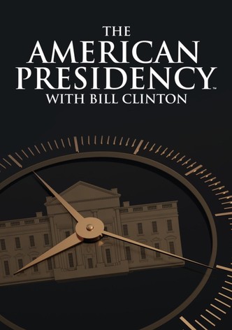 The American Presidency with Bill Clinton