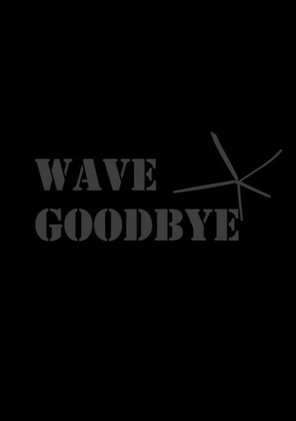Wave Goodbye
