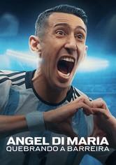 Ángel Di María: Quebrar a Barreira