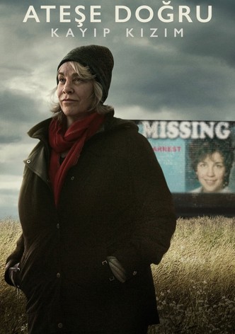 Ateşe Doğru: Kayıp Kızım