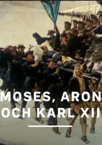 Moses, Aron och Karl XII