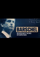 Barschel - Der rätselhafte Tod eines Spitzenpolitikers