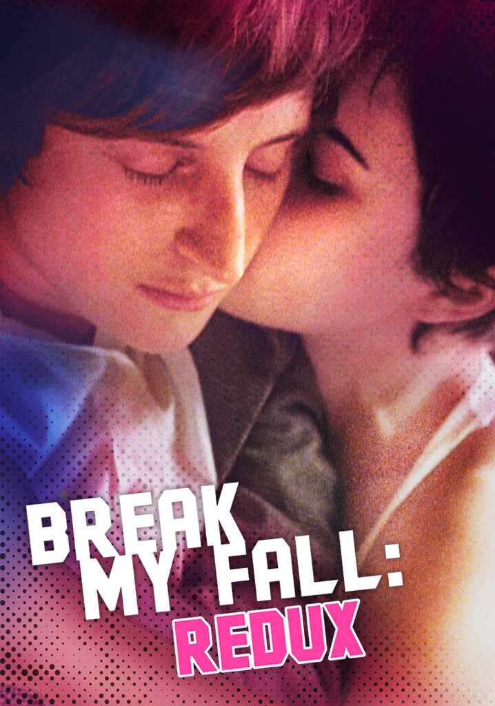 Break My Fall: Redux