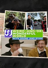 Weird (and/or) Wonderful World with Shane (and Ryan)
