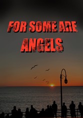 For Some Are Angels