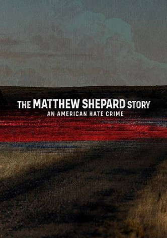 The Matthew Shepard Story: An American Hate Crime
