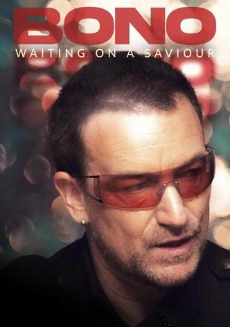 Bono: Waiting on a Saviour