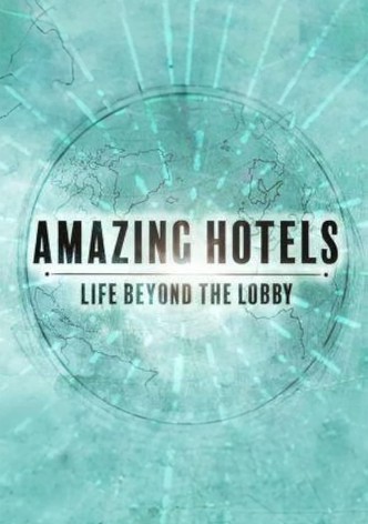 Amazing Hotels: Life Beyond the Lobby