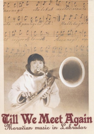 Till We Meet Again - Moravian Music in Labrador