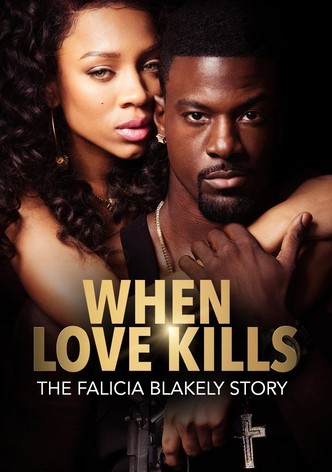 When Love Kills: The Falicia Blakely Story