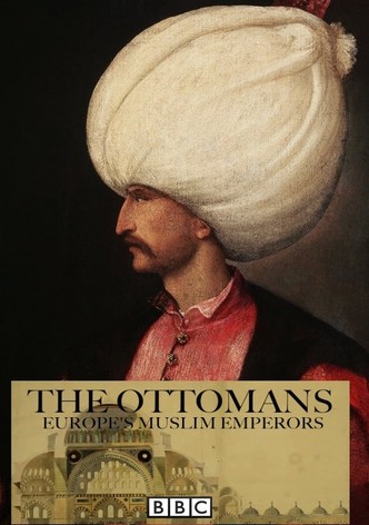 The Ottomans: Europe's Muslim Emperors