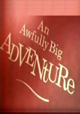 An Awfully Big Adventure