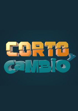 Corto y Cambio