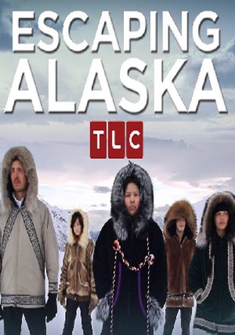 Escaping Alaska Season 1