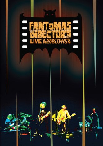 Fantomas: The Director's Cut Live - A New Year's Revolution