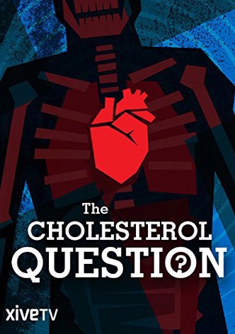 The Cholesterol Question