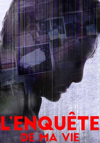 L'Enquête de ma vie