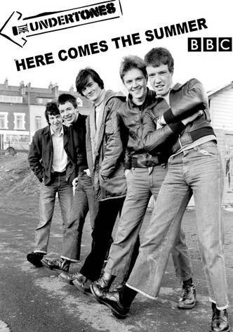 Here Comes the Summer: The Undertones Story