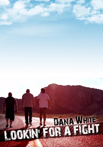 Dana White: Lookin' for a Fight