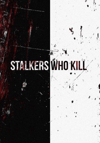 Stalkers Who Kill