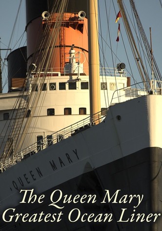 The Queen Mary: Greatest Ocean Liner