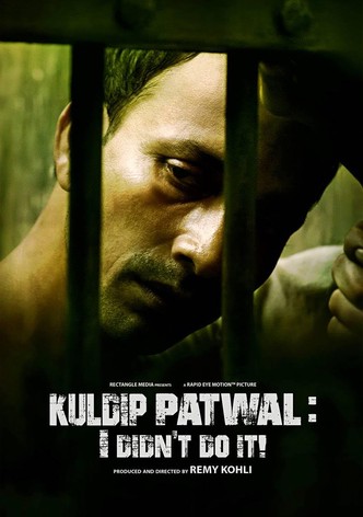 Kuldip Patwal: I Didn't Do It!