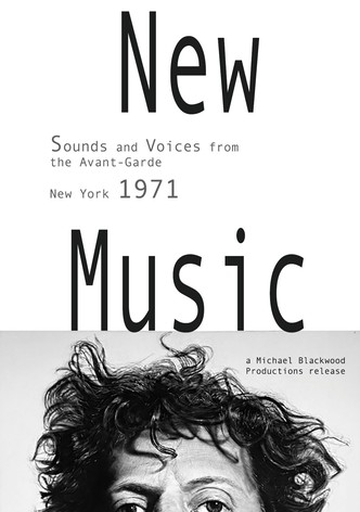 New Music: Sounds and Voices from the Avant-Garde, New York 1971