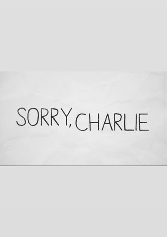 Sorry, Charlie